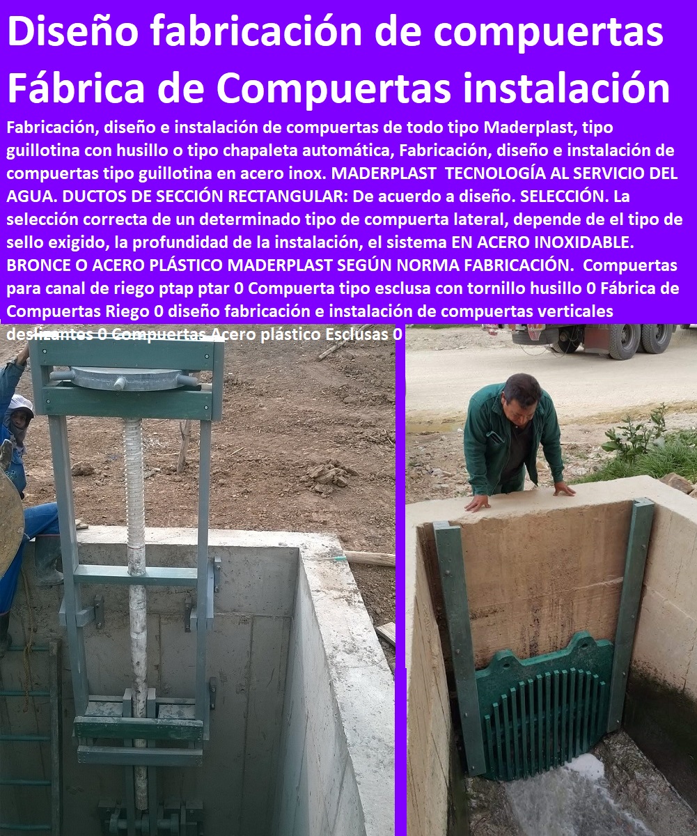 Compuertas para canal de riego ptap ptar 0 Compuerta tipo esclusa con tornillo husillo 0 Fábrica de Compuertas Riego 0 diseño fabricación e instalación de compuertas verticales deslizantes 0 Compuertas Acero plástico Esclusas 0 Compuertas para canal de riego ptap ptar 0 Compuerta tipo esclusa con tornillo husillo 0 Fábrica de Compuertas Riego 0 diseño fabricación e instalación de compuertas verticales deslizantes 0 Compuertas Acero plástico Esclusas 0 Somos fabricantes de compuertas, diques, charnelas, válvulas, tapas de cámaras de inspección, represas, tanques subterráneos ptar ptap ptl, plantas tratamiento aguas, fábrica de piezas en polipropileno, como se hace, rápido donde puedo comprar cerca de mí, asistencia inmediata, comprar online, cotizar en línea, teléfono celular WhatsApp, 